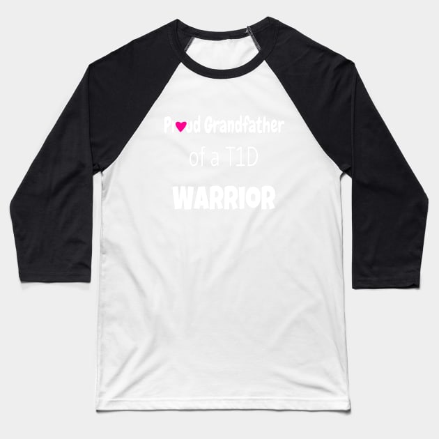 Proud Grandfather Of A T1D Warrior - White Text -  Pink Heart Baseball T-Shirt by CatGirl101